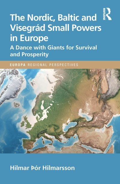 Cover for Hilmar Hilmarsson · The Nordic, Baltic and Visegrad Small Powers in Europe: A Dance with Giants for Survival and Prosperity - Europa Regional Perspectives (Hardcover Book) (2023)