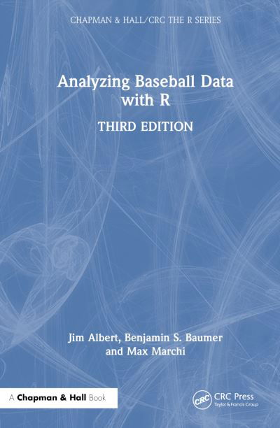 Cover for Jim Albert · Analyzing Baseball Data with R - Chapman &amp; Hall / CRC The R Series (Hardcover Book) (2024)