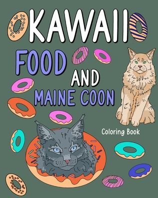 Cover for Paperland · Kawaii Food and Maine Coon Coloring Book (Paperback Book) (2024)