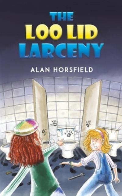 Cover for Alan Horsfield · The Loo Lid Larceny (Paperback Book) (2024)