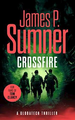 Crossfire - GlobaTech Series - James P. Sumner - Books - Vinci Books - 9781036701154 - October 23, 2025