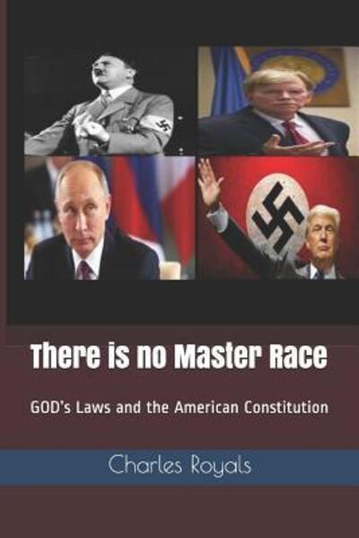 Cover for Charles Royals · There is no Master Race : GOD?s Laws and the American Constitution (Paperback Book) (2019)