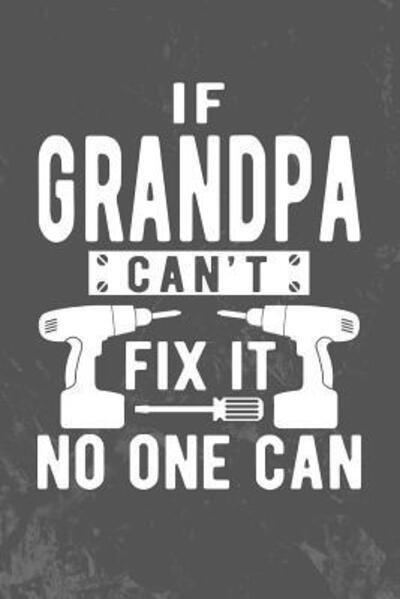 Cover for Dp Productions · If Grandpa Can't Fix It No One Can (Paperback Bog) (2019)