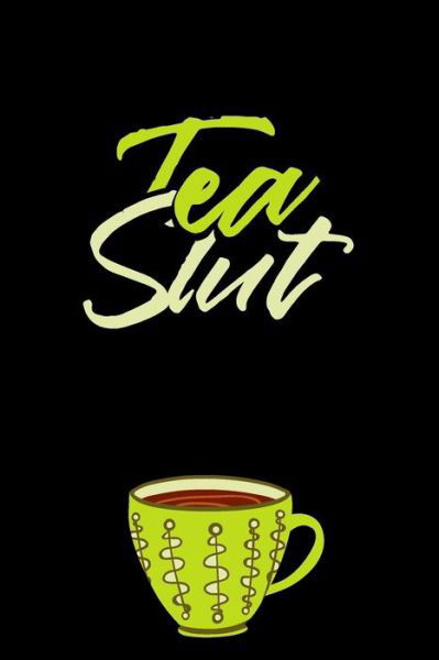 Cover for Tea Lovers Book Co · Tea Slut (Pocketbok) (2019)