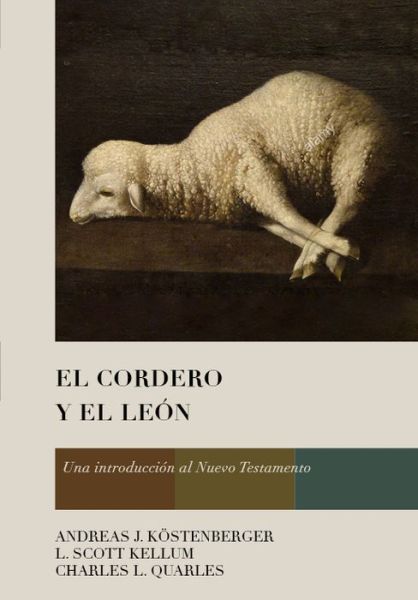 Cover for Andreas J. Köstenberger · El Cordero Y El Leon (Hardcover Book) (2021)