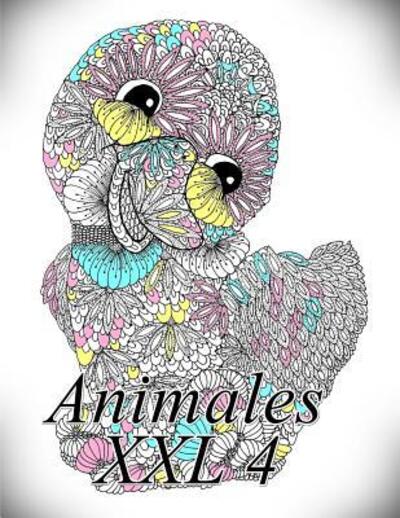 Animales XXL 4 - The Art of You - Kirjat - Independently Published - 9781093764154 - lauantai 13. huhtikuuta 2019