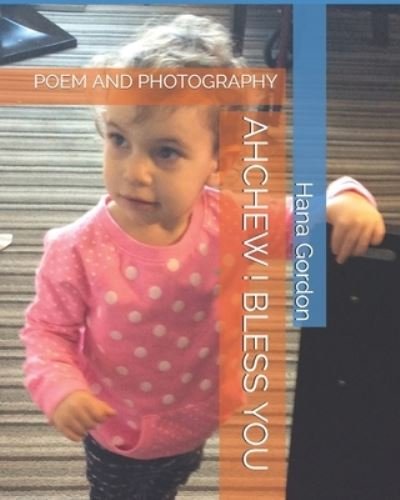 Cover for Hana Gordon · Ahchew ! Bless You ! (Paperback Book) (2019)