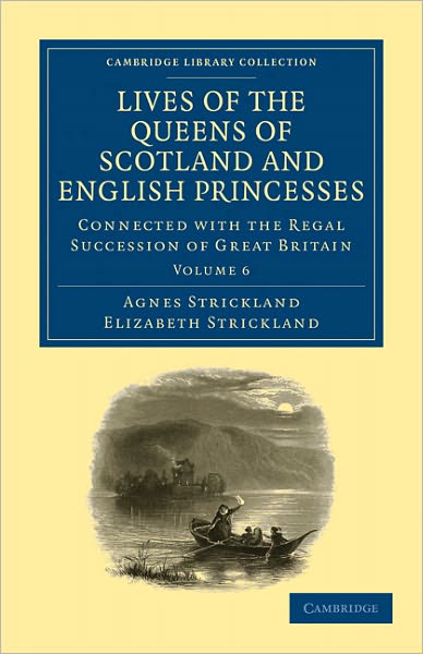 Cover for Agnes Strickland · Lives of the Queens of Scotland and English Princesses: Connected with the Regal Succession of Great Britain - Lives of the Queens of Scotland and English Princesses 8 Volume Paperback Set (Paperback Book) (2011)