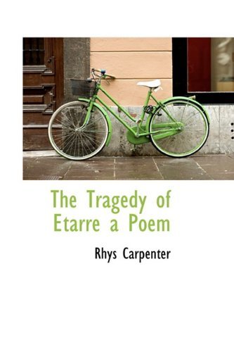 Cover for Rhys Carpenter · The Tragedy of Etarre a Poem (Paperback Book) (2009)