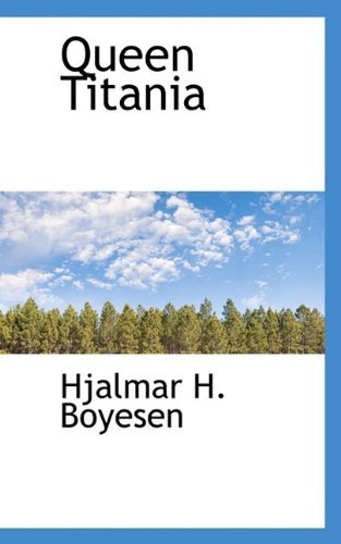 Cover for Hjalmar H. Boyesen · Queen Titania (Paperback Book) (2009)