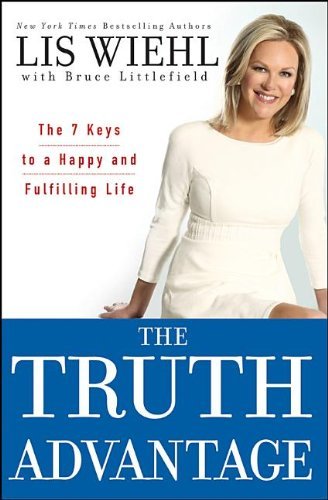 Cover for Lis Wiehl · The Truth Advantage: the 7 Keys to a Happy and Fulfilling Life (Innbunden bok) (2011)