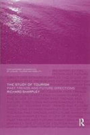 Cover for Richard Sharpley · The Study of Tourism: Past Trends and Future Directions - Contemporary Geographies of Leisure, Tourism and Mobility (Paperback Book) (2017)