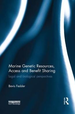 Cover for Fedder, Bevis (University of Bremen, Germany) · Marine Genetic Resources, Access and Benefit Sharing: Legal and Biological Perspectives (Paperback Book) (2017)