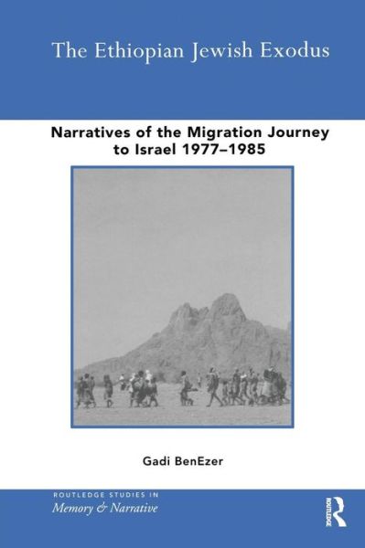 Cover for Gadi BenEzer · The Ethiopian Jewish Exodus: Narratives of the Journey - Routledge Studies in Memory and Narrative (Paperback Book) (2016)