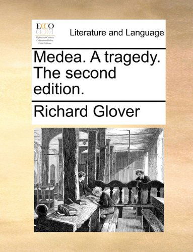 Cover for Richard Glover · Medea. a Tragedy. the Second Edition. (Paperback Book) (2010)