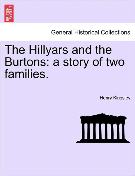 Cover for Henry Kingsley · The Hillyars and the Burtons: a Story of Two Families. (Paperback Book) (2011)