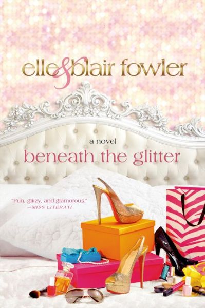 Cover for Fowler, Co-author Elle (Fowler, Blair) · Beneath the Glitter (Paperback Book) (2013)