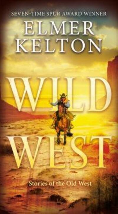Cover for Elmer Kelton · Wild West (Paperback Book) (2018)