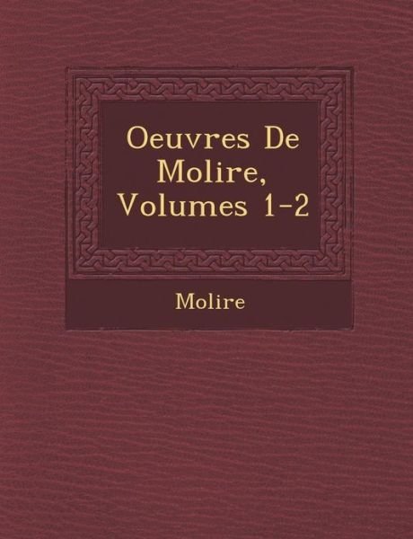 Cover for Molire · Oeuvres De Moli Re, Volumes 1-2 (Paperback Book) (2012)