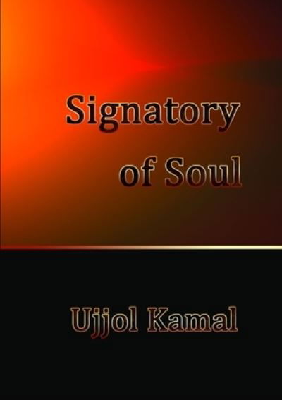 Cover for Ujjol Kamal · Signatory of Soul (Book) (2013)