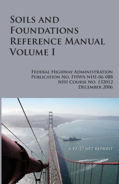 FHWA Soils and Foundations Reference Manual Volume I - Federal Highway Administration - Books - Lulu Press, Inc. - 9781387711154 - January 5, 2010
