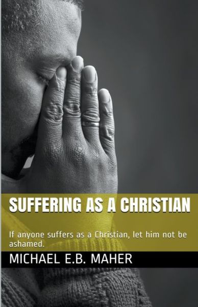 Cover for Michael E B Maher · Suffering as a Christian (Paperback Book) (2020)