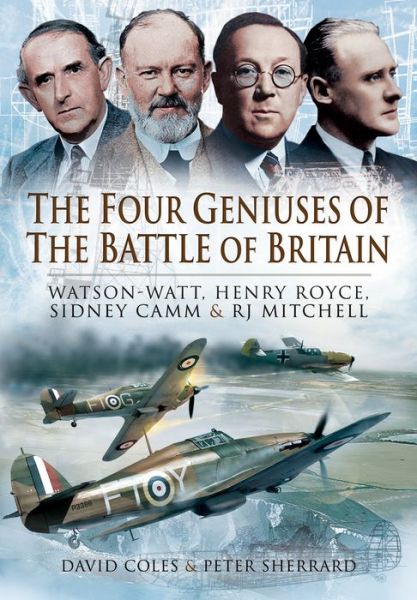 Cover for David Coles · The Four Geniuses of the Battle of Britain: Watson-Watt, Henry Royce, Sydney Camm and RJ Mitchell (Paperback Book) (2021)