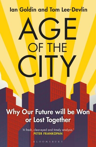 Cover for Ian Goldin · Age of the City: Why our Future will be Won or Lost Together (Paperback Bog) (2024)