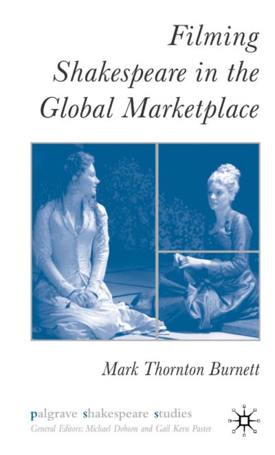 Cover for M. Burnett · Filming Shakespeare in the Global Marketplace - Palgrave Shakespeare Studies (Gebundenes Buch) [2007 edition] (2007)