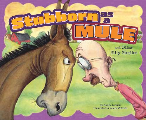 Cover for Nancy Loewen · Stubborn As a Mule and Other Silly Similes (Ways to Say It) (Paperback Book) (2010)