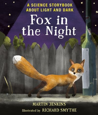Cover for Martin Jenkins · Fox in the Night: A Science Storybook About Light and Dark - Science Storybooks (Gebundenes Buch) (2017)
