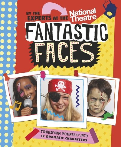 Cover for National Theatre · Fantastic Faces: Transform yourself into 12 dramatic characters (Taschenbuch) (2019)