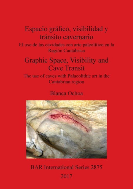 Cover for Blanca Ochoa · Espacio Grfico, Visibilidad y Trnsito Cavernario / Graphic Space, Visibility and Cave Transit (N/A) (2017)