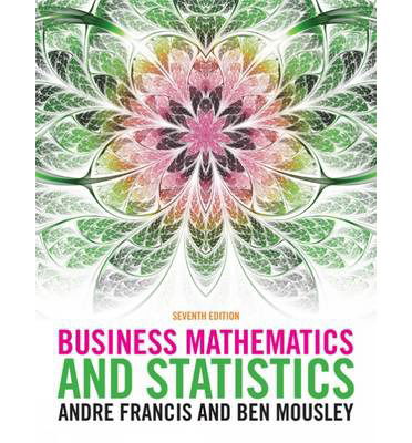 Business Mathematics and Statistics - Francis, Andre (Queens Medical Centre, University of Nottingham) - Books - Cengage Learning EMEA - 9781408083154 - May 20, 2014