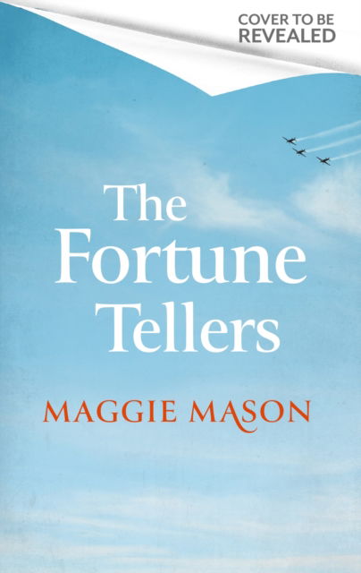 Cover for Maggie Mason · The Fortune Tellers: the unputdownable heart-warming and nostalgic wartime family saga (Paperback Book) (2023)