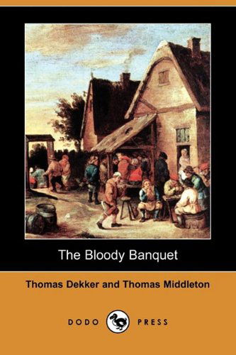 Cover for Thomas Middleton · The Bloody Banquet (Dodo Press) (Paperback Book) (2009)