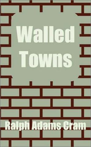 Cover for Ralph Adams Cram · Walled Towns (Paperback Book) (2002)