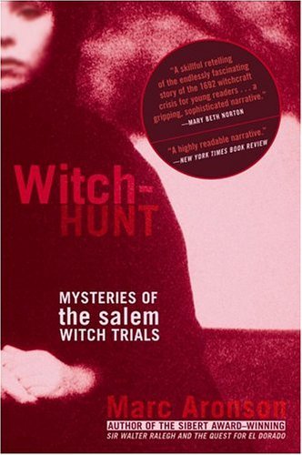 Cover for Marc Aronson · Witch-hunt: Mysteries of the Salem Witch Trials (Paperback Book) (2005)