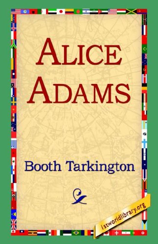 Alice Adams - Booth Tarkington - Książki - 1st World Library - Literary Society - 9781421811154 - 20 września 2005