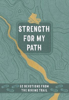 Maureen E Wise · Strength for My Path: 52 Devotions from the Hiking Trail (Leather Book) (2024)