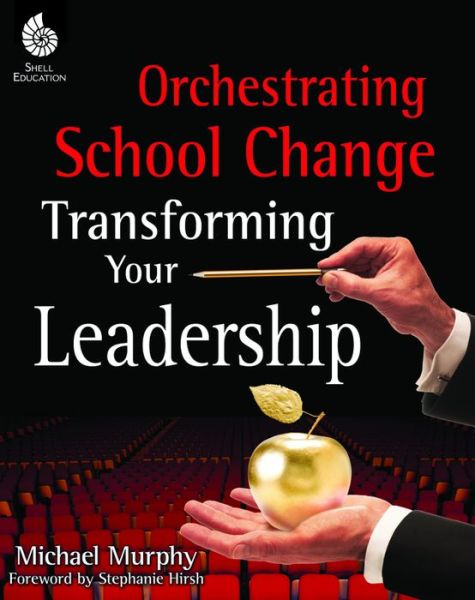 Cover for Michael Murphy · Orchestrating School Change: Transforming Your Leadership: Transforming Your Leadership (Taschenbuch) (2014)