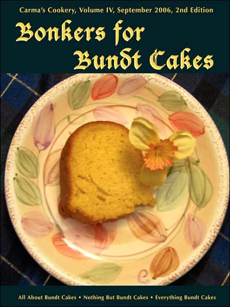 Cover for Carma Spence · Bonkers for Bundt Cakes (Paperback Bog) (2007)