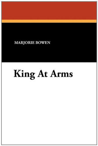 Cover for Marjorie Bowen · King at Arms (Paperback Book) (2010)