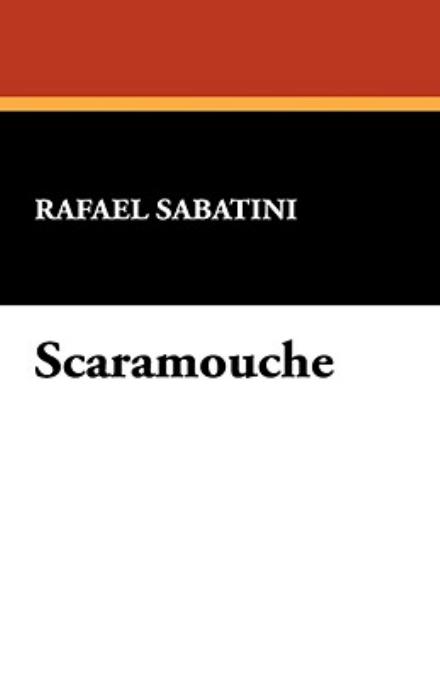 Cover for Rafael Sabatini · Scaramouche (Hardcover Book) [Reprint edition] (2008)