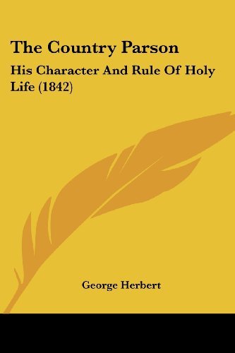 Cover for George Herbert · The Country Parson: His Character and Rule of Holy Life (1842) (Paperback Book) (2008)