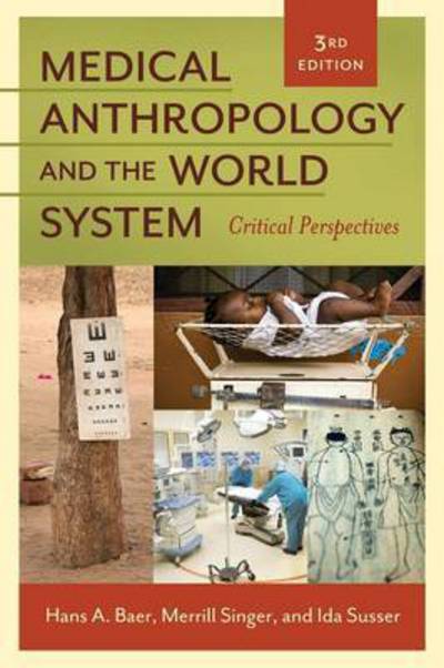 Cover for Hans A. Baer · Medical Anthropology and the World System: Critical Perspectives (Paperback Book) (2013)