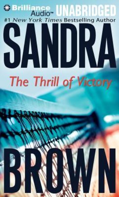 The Thrill of Victory - Sandra Brown - Music - Brilliance Audio - 9781441864154 - August 11, 2011