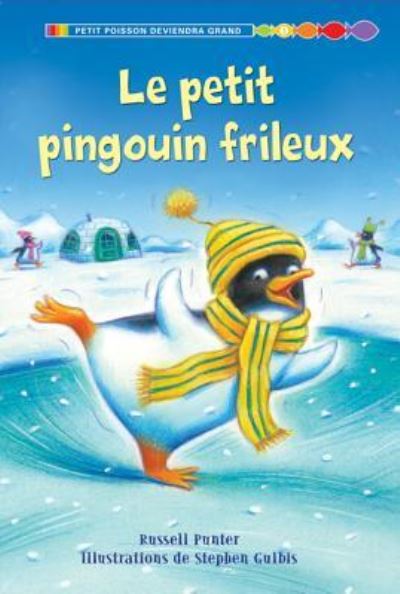 Le Petit Pingouin Frileux - Russell Punter - Książki - Scholastic - 9781443109154 - 1 marca 2011