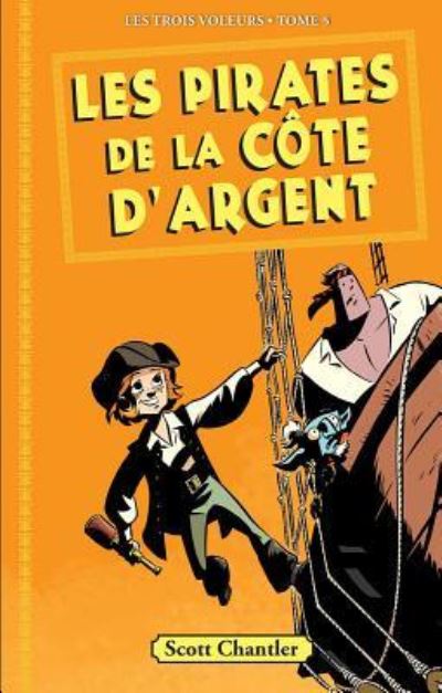 Cover for Scott Chantler · Les Trois Voleurs: N? 5 - Les Pirates de la C?te d'Argent (Paperback Book) (2014)