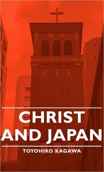 Cover for Toyohiko Kagawa · Christ and Japan (Hardcover Book) (2008)